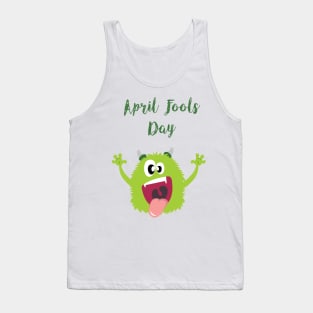 Monster Under Your Bed - Happy April Fool's Day Tank Top